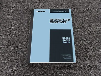 Buy Yanmar SA221 SA324 SA424 Sub Compact Tractor Owner Operator Manual User Guide • 209.30$