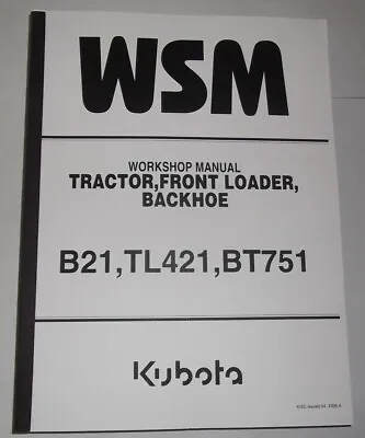 Buy Kubota B21 Tl421 Bt751 Tractor Loader Backhoe Workshop Service Repair Manual • 99.99$