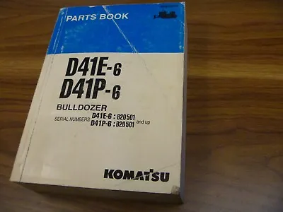 Buy Komatsu D41E-6 D41P-6 Bulldozer Parts Catalog Manual S/N B20501-Up • 178.09$
