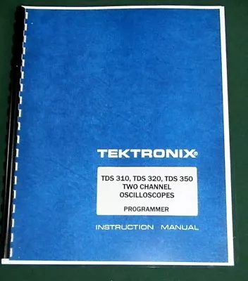 Buy Tektronix TDS 310 320 350 Programmer Manual: Comb Bound & Protective Covers • 37.50$