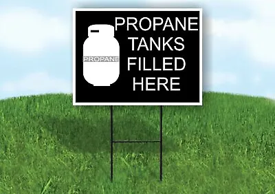 Buy PROPANE TANKS FILLED HERE WHITE BLACK Yard Sign With Stand LAWN SIGN • 19.99$