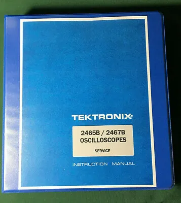 Buy Tektronix 2465B 2467B Service Manual: 11X17 Foldouts & Hard Cover 3 Ring Binder • 68.25$