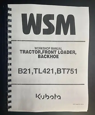 Buy TRACTOR FRONT LOADER BACKHOE Workshop Manual KUBOTA B21 TL421 BT751 • 34.97$