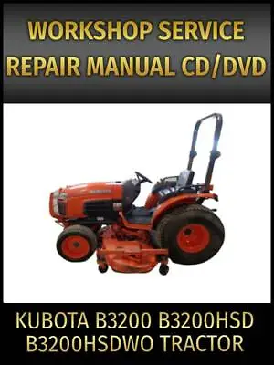 Buy Kubota B3200 B3200HSD B3200HSDWO Tractor Service Repair Manual On CD • 18.95$