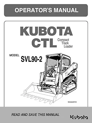 Buy 90-2 Compact Track Loader Operator's Manual Kubota SVL90-2 V0621-58116 • 9$