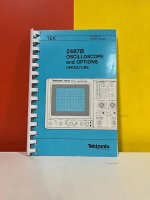 Buy Tektronix 070-6861-00 2467B Oscilloscope & Options Operators Manual • 49.99$