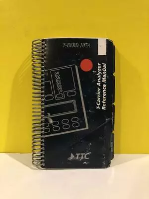Buy TTC 50-12741-01 T-Berd 107A T-Carrier Analyzer Reference Manual • 29.99$