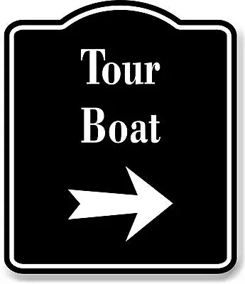 Buy Tour Boat Right  Arrow BLACK Aluminum Composite Sign • 21.99$