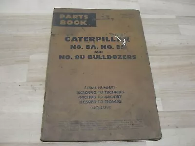 Buy Caterpillar # 8a, 8s & 8u Bulldozers Parts Book • 9.99$