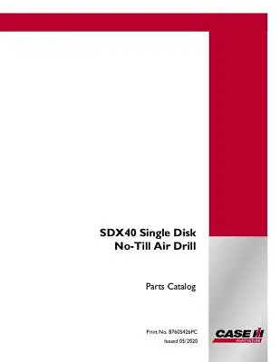 Buy Case Ih Sdx40 Single Disk No-till Air Drill Parts Catalog • 55$
