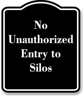 Buy No Unauthorized Entry To Silos BLACK Aluminum Composite Sign • 12.99$