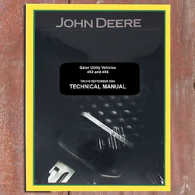 Buy John Deere Gator Utility Vehicle 4X2 4X6 Technical Service Repair Manual -TM1518 • 88.20$