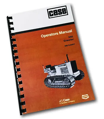Buy Case 350 Crawler Tractor Operators Manual Owners Book Loader Dozer Bulldozer • 26.97$