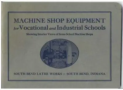 Buy Manual 1920 South Bend Lathe - Machine Shop Equipement For Vocational And Indust • 8.03$