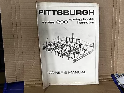 Buy Pittsburgh Series 290 Spring Tooth Harrows Owner's Manual PSG-29452 R3 • 7.99$
