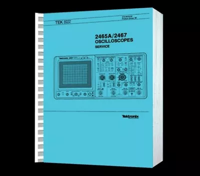 Buy Tektronix 2465A 2467 Osciloscope Hi Resolution Paper Reprinted Service Manual+CD • 85$