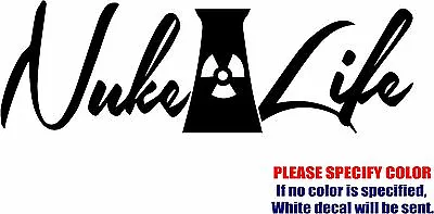 Buy Nuke Life #03 Graphic Die Cut Decal Sticker Car Truck Boat Window Bumper 7  • 7.99$