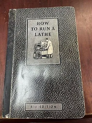 Buy Vtg 1940 How To Run A Lathe South Bend Lathe Works O'Brien Book - Manual 41 Ed. • 9.99$
