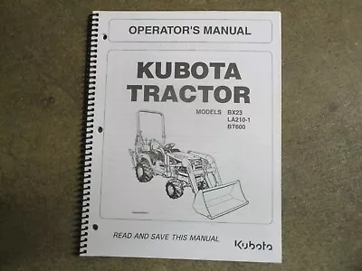 Buy Kubota BX23 BX 23 Tractor BT600 Backhoe LA210 Loader Owners & Maintenance Manual • 37.50$