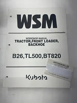 Buy Work Shop Manual For Kubota Tractor Front Loader Backhoe Models B26 TL500 BT820 • 50$