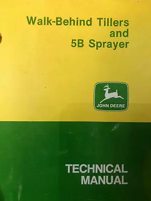Buy John Deere Walk-Behind Tillers & 5B Sprayer Technical Manual TM-1233 X-4 • 10.50$