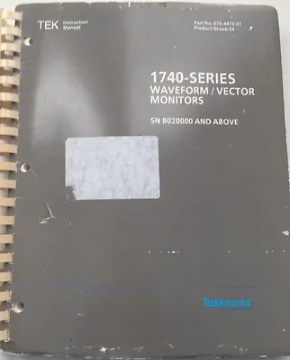 Buy Tektronix 1740 Series Waveform/Vector Monitor Instruction Manual P/N 070-4473-01 • 39.99$