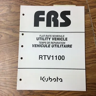 Buy Kubota RTV1100 UTILITY VEHICLE REPAIR TIME FLAT RATE SCHEDULE SERVICE MANUAL UTV • 29.99$