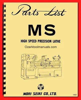 Buy Mori Seiki MS 17  Metal Lathe Service Parts Manual 750 850 1000 1250 1500 1405 • 95$