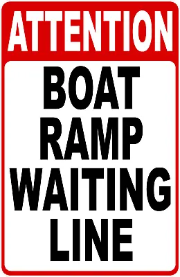 Buy Attention Boat Ramp Waiting Line Sign • 27.99$