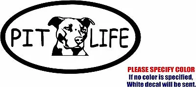 Buy Pit Life Pitbull Graphic Die Cut Decal Sticker Car Truck Boat Window Bumper 7  • 6.99$