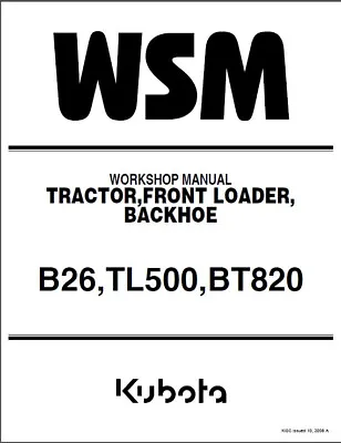 Buy Kubota B26 TL500 BT820 Tractor , Loader , Backhoe WSM Service Repair Manual CD • 14.63$