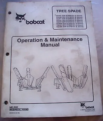 Buy Bobcat TS30C To TS44M Tree Spade Operation & Maintenance Manual ORIGINAL! 1999 • 16.99$