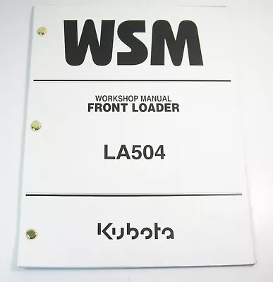 Buy Kubota LA504 Front Loader Workshop Service Repair Manual For B3200 B3300 Tractor • 68.88$
