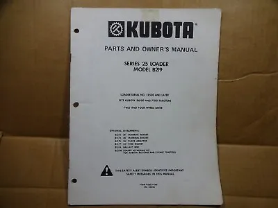 Buy Kubota Series 25 Loader B219 Owners Operators Parts Manual Serial 12500and Later • 12$