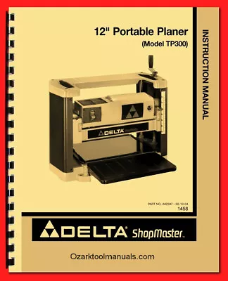 Buy DELTA Shopmaster 12  Portable Wood Planer Model TP300 Operator Parts Manual 1458 • 19.50$