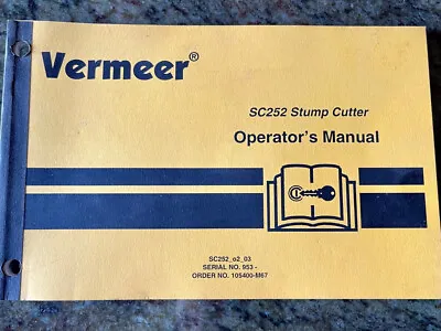 Buy Vermeer SC252 Stump Cutter Owner Operator Maintenance Manual User Guide S/N 953- • 95$