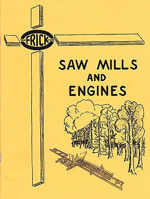 Buy Frick Saw Mills And Engines Catalogue No. 75-A 1920s Reprint • 18.95$