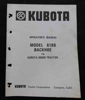 Buy 1970's KUBOTA B6000 TRACTOR  619-B BACKHOE  OPERATOR & PARTS CATALOG MANUAL • 23.95$