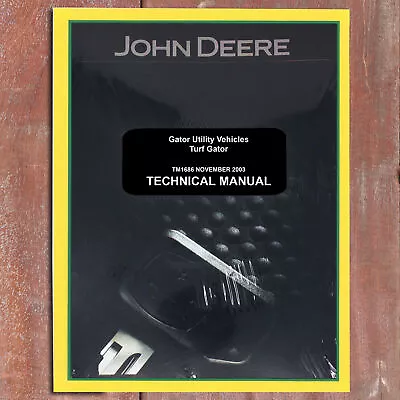 Buy John Deere Turf Gator Utility Vehicle JD Technical Service Repair Manual -TM1686 • 46.62$