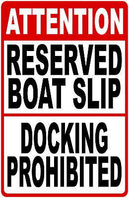 Buy Attention Reserved Boat Slip Docking Prohibited Sign. Size Options • 27.99$