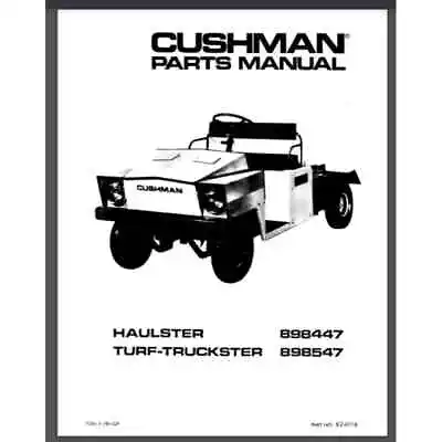 Buy Cushman Haulster Turf Truckster Parts Manual 1978 72 Pages 898447 898547 • 23.99$