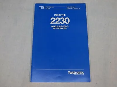 Buy Tektronix 2230 Using GPIB RS-232-C Interfaces Reference Guide 070-5709-00 • 9.99$