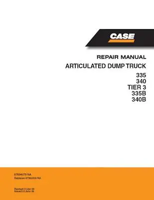 Buy Case 335,340 Tier 3 335b,340b Articulated Dump Truck Service Manual • 115$