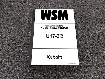 Buy Kubota U17-3α Excavator Shop Service Repair Manual 97899-61952 • 209.30$