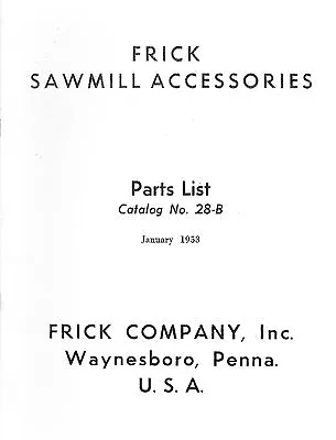 Buy Frick Sawmill Accessories Parts List, Catalog No. 28-B - 1953 - New Reprint • 17.98$