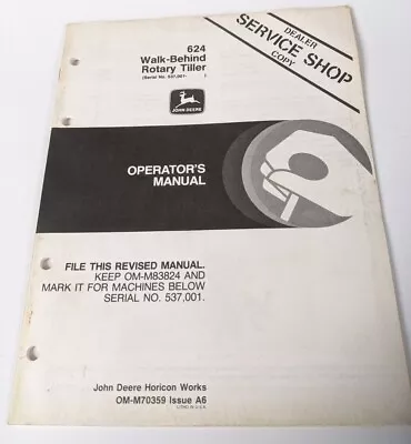 Buy John Deere 624 Walk Behind Rotary Tiller Operators Manual OM-M70359 Issue A6 • 12.95$