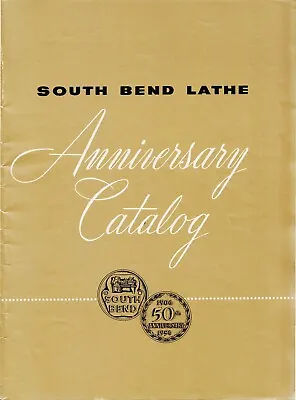 Buy 1955 Catalog Fits South Bend Lathe 50th Anniversary 5600 • 19.97$