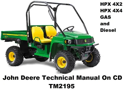 Buy John Deere Gator HPX 4X2 4X4 Gas And Diesel Technical Manual TM2195 On CD • 26$