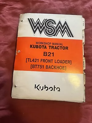 Buy Kubota Tractor Workshop Manual (WSM) B21 (TL421 Front Loader & BT751 Backhoe) • 39.99$
