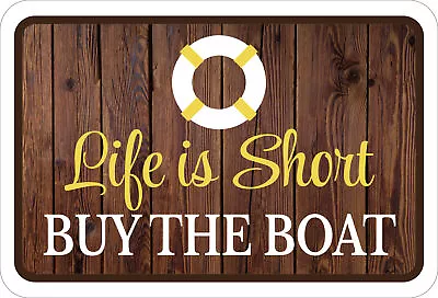 Buy Classic Framed Plus Life Is Short Buy The Boat Wall Or Door Sign • 9.99$